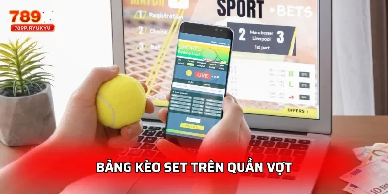 Bảng kèo set trên quần vợt