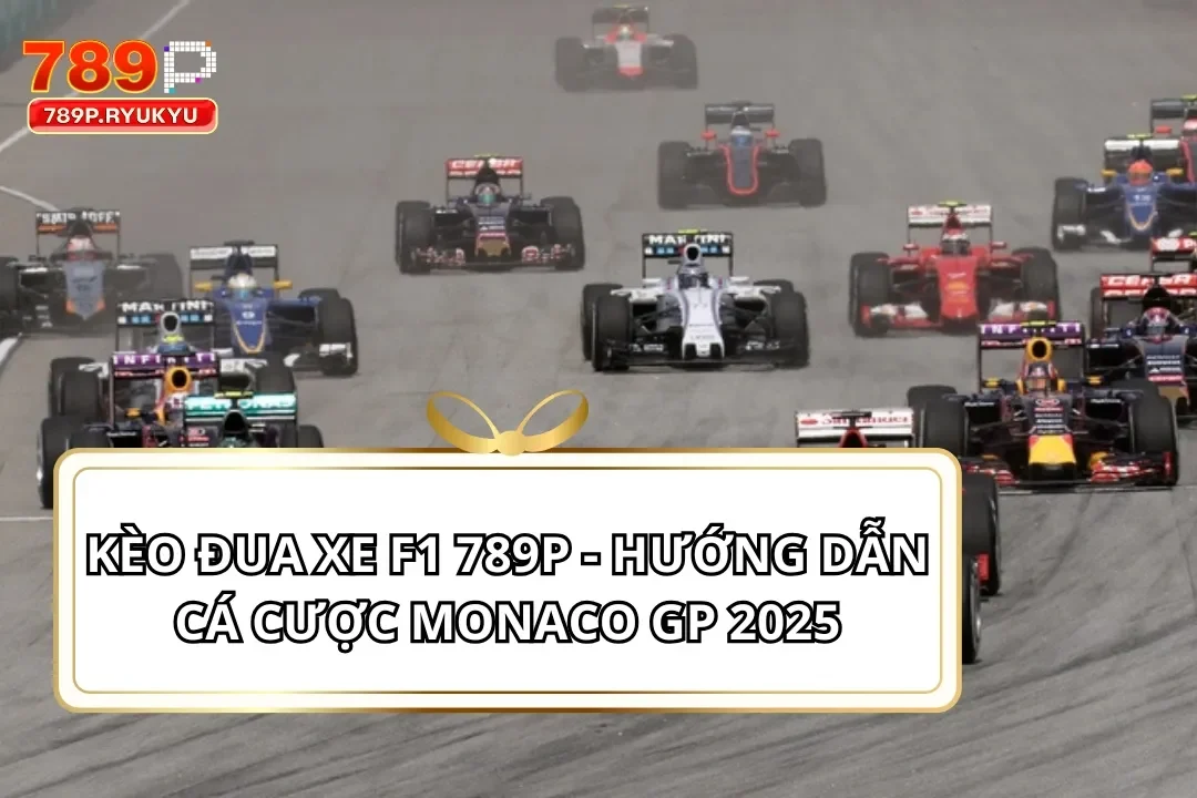 Kèo Đua Xe F1 789P