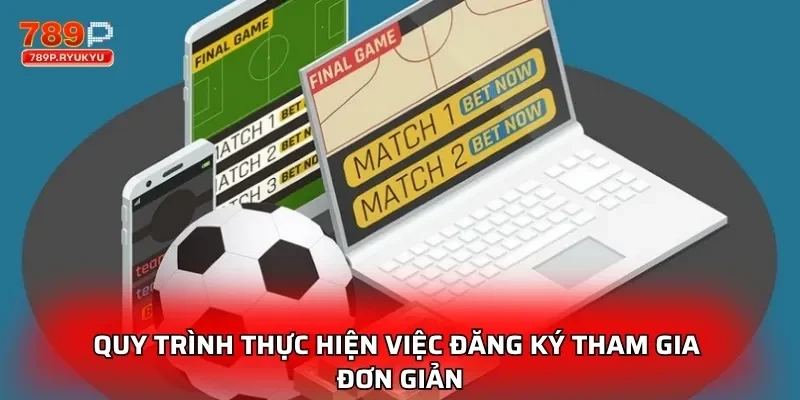 Quy trình thực hiện việc đăng ký tham gia đơn giản